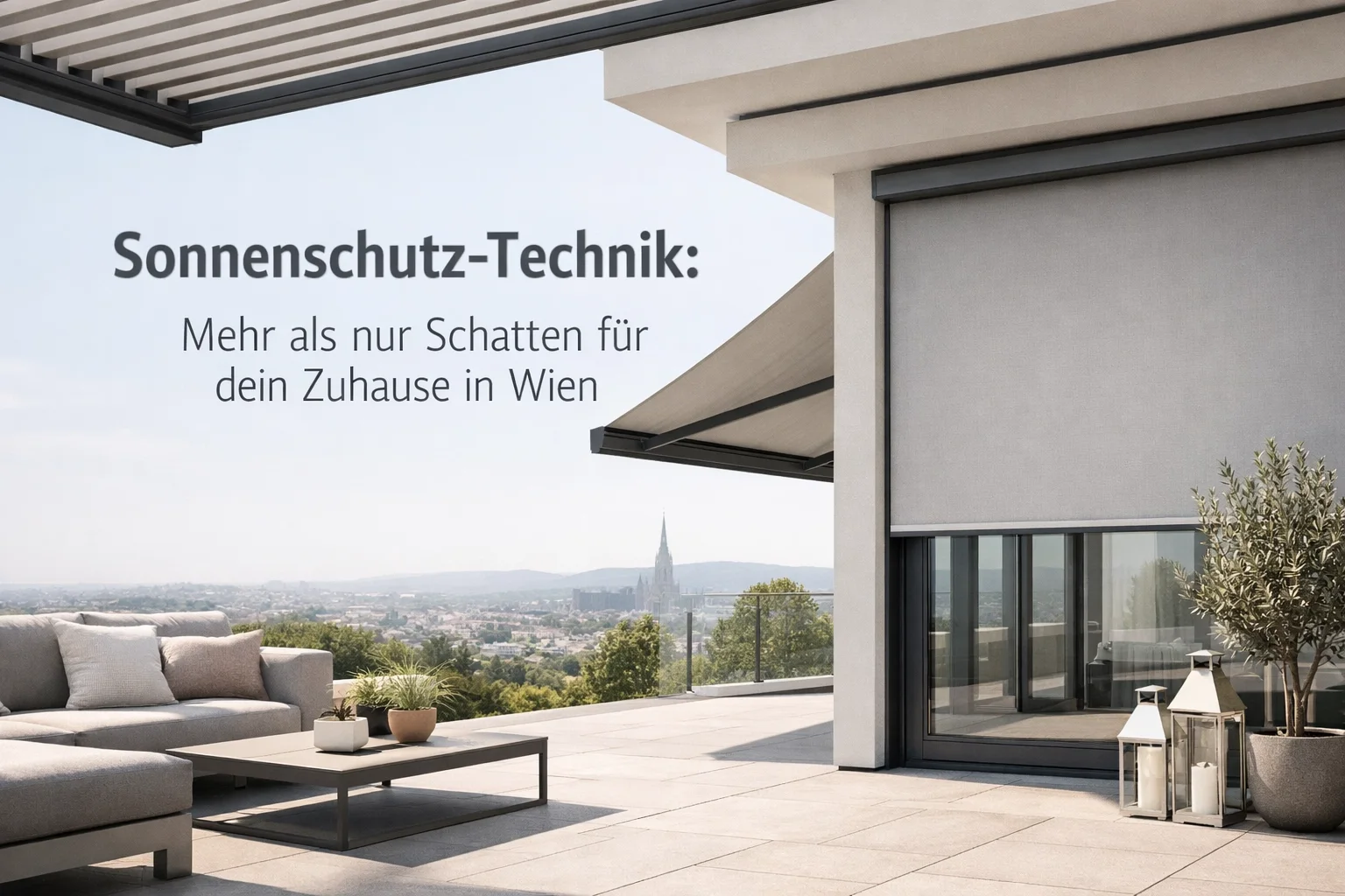 Sonnenschutz-Technik: Mehr als nur Schatten für dein Zuhause in Wien