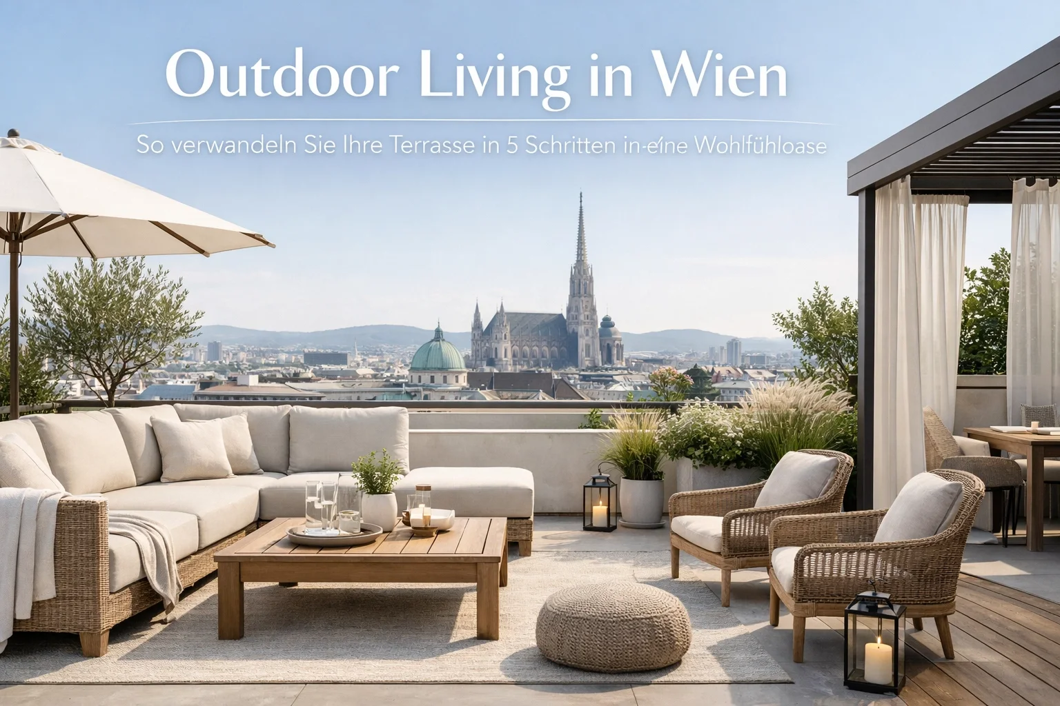 Outdoor Living in Wien: So verwandeln Sie Ihre Terrasse in 5 Schritten in eine Wohlfühloase