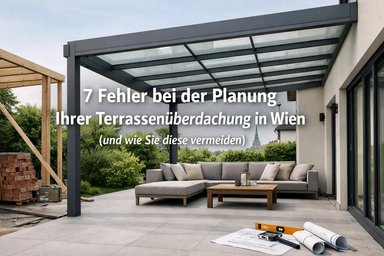 7 Fehler bei der Planung Ihrer Terrassenüberdachung in Wien (und wie Sie diese vermeiden)