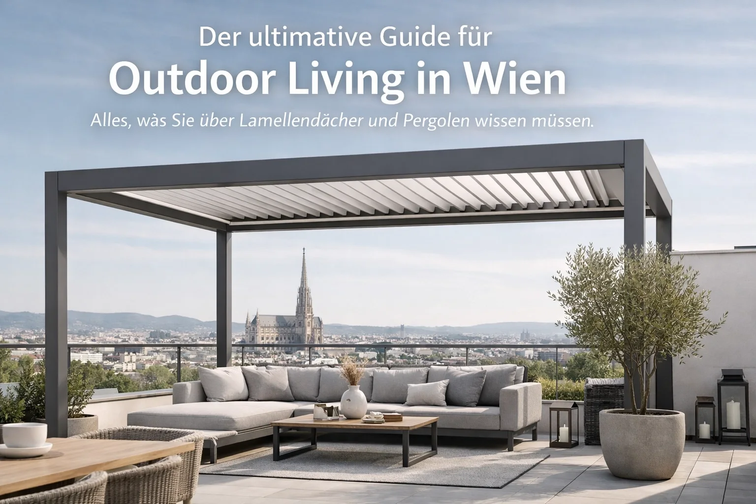 Der ultimative Guide für Outdoor Living in Wien: Alles, was Sie über Lamellendächer und Pergolen wissen müssen