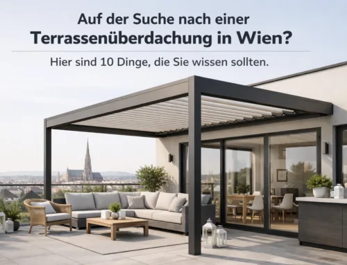 Auf der Suche nach einer Terrassenüberdachung in Wien? Hier sind 10 Dinge, die Sie wissen sollten